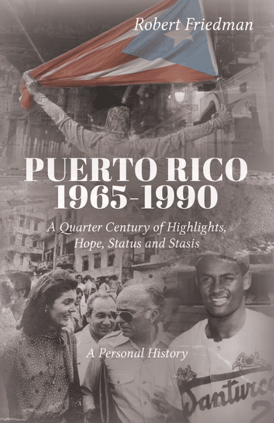 Puerto Rico 1965-1990: A Quarter Century of Highlights, Hope, Status and Stasis